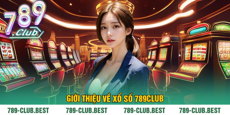 Giới Thiệu Về Xổ Số 789Club